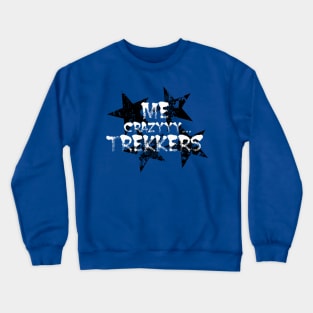 trekking and hiking funny crazzy adventure trekkers Crewneck Sweatshirt